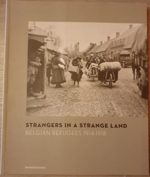 (REFUGIEES 1914-1918) Strangers in a strange land. Belgian r, Livres, Guerre & Militaire, Comme neuf, Enlèvement ou Envoi