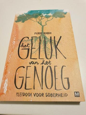 Pierre Rabhi - Het geluk van het genoeg.  PLEIDOOI SOBERHEID beschikbaar voor biedingen