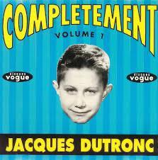 Jacques Dutronc – Complètement Dutronc Volume 1