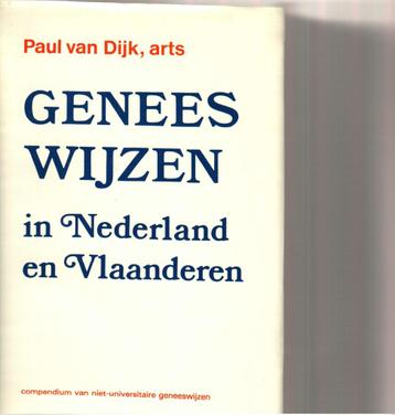 Geneeswijzen in Nederland en Vlaanderen paul van dijk584 blz beschikbaar voor biedingen