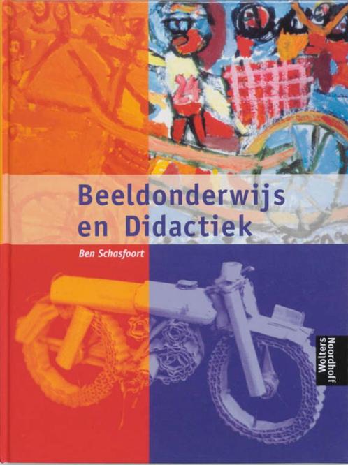 Beeldonderwijs en didactiek, Ben Schasfoort, Wolters, 1999,, Livres, Livres d'étude & Cours, Enseignement supérieur professionnel