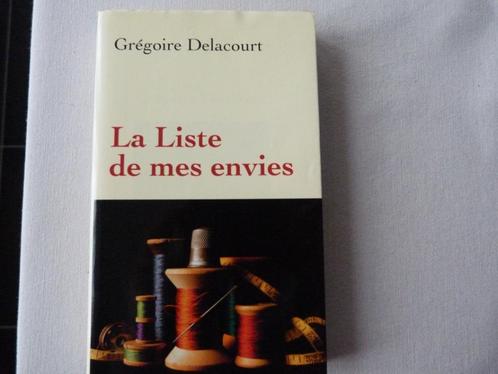 Grégoire Delacourt - La Liste De Mes Envies [Boek], Boeken, Romans, Zo goed als nieuw, Europa overig, Ophalen of Verzenden