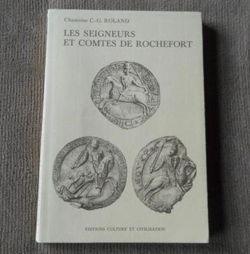 Les seigneurs et comtes de Rochefort (Chanoine C.-G. Roland)