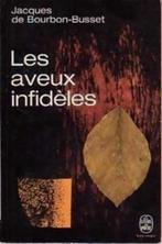 "Les aveux infidèles" Jacques de Bourbon-Busset (1962), Utilisé, Enlèvement ou Envoi, Politique, Jacques de Bourbon-Busset