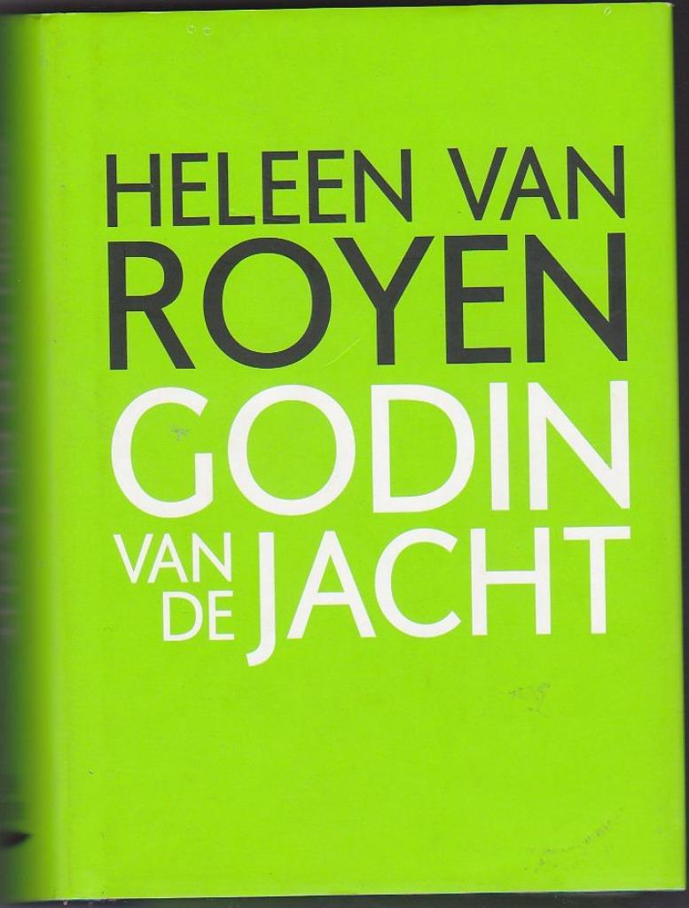 Godin van de jacht - Heleen van Royen, Livres, Romans, Enlèvement ou Envoi