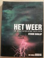 Het Weer in Spectaculaire Beelden - Storm Dunlop, Livres, Enlèvement ou Envoi