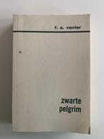 Zwarte pelgrim, F. A. Venter, 1967, in perfecte staat, Boeken, Ophalen of Verzenden, Gelezen