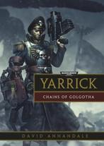 Yarrick - Chains of Golgotha Warhammer 40k Hardcover, Ophalen, Zo goed als nieuw, David Annandale