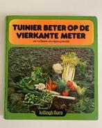 Tuinier beter op de vierkante meter en verbouw uw eigen groe, Boeken, Ophalen of Verzenden, Gelezen, Moestuin