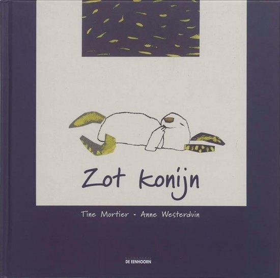 boek: zot konijn/Tine Mortier & Anne Westerduin, Boeken, Kinderboeken | Kleuters, Zo goed als nieuw, Fictie algemeen, Voorleesboek