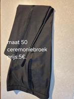 Ceremonie- broeken maat 50. 5€ per stuk. 2 broeken te koop, Kleding | Heren, Overige Herenkleding, Ophalen