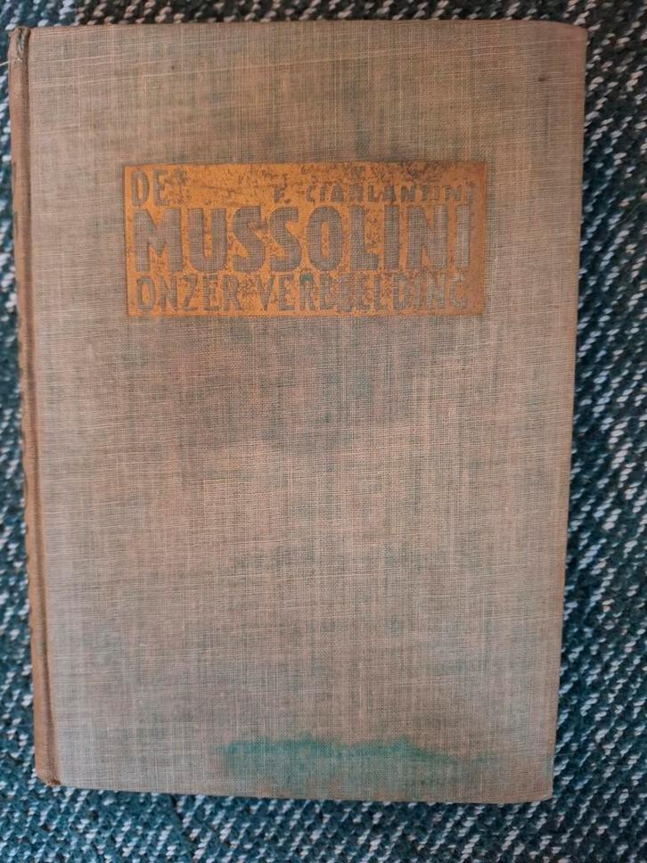 De Mussolini onzer verbeelding – Franco Ciarlantini., Verzamelen, Militaria | Tweede Wereldoorlog, Ophalen of Verzenden