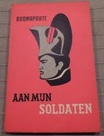 Aan mijn Soldaten - Buonaparte, Boeken, Oorlog en Militair, Buonaparte, Ophalen of Verzenden, Zo goed als nieuw, Landmacht