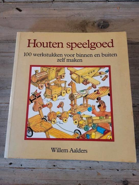 Houten speelgoed - Willem Aalders, Boeken, Hobby en Vrije tijd, Zo goed als nieuw, Houtbewerking, Ophalen of Verzenden