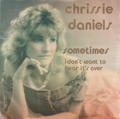 Chrissie Daniels – Sometimes / I don’t want to hear it’s ove, Cd's en Dvd's, Vinyl Singles, Gebruikt, Single, Nederlandstalig