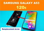 Réparation écran Samsung Galaxy A53 à 120€ Garantie 6 mois, Telecommunicatie, Ophalen, Samsung