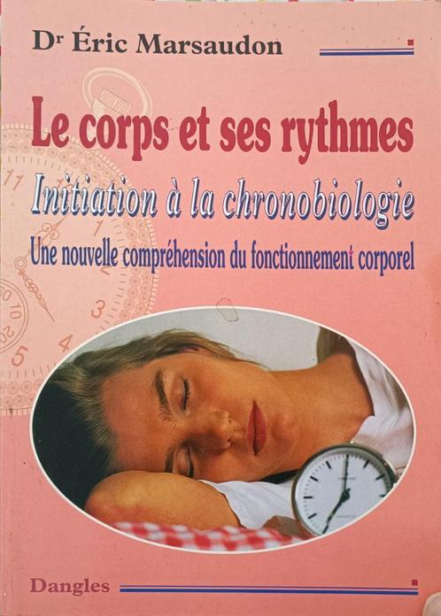 Le Corps et ses Rythmes, Initiation à la chronobiologie, Boeken, Gezondheid, Dieet en Voeding, Gelezen, Dieet en Voeding, Ophalen of Verzenden