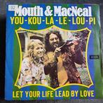 45T Mouth & MacNeal - You - kou - la - le - lou -pi, Pop, Gebruikt, Ophalen of Verzenden, 7 inch