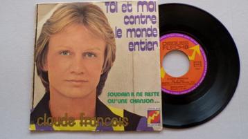 CLAUDE FRANCOIS - Toi et moi contre le monde entier (45t) beschikbaar voor biedingen
