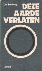 Deze aarde verlaten – Cri Stellweg, Envoi, Comme neuf, Cri Stellweg, Pays-Bas