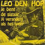 GEZOCHT: Leo den Hop – Je Bent De Sigaar, Ophalen of Verzenden, Single