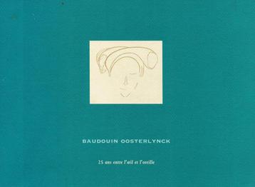 Baudouin Oosterlynck : 25 ans entre l'oeil et l'oreille beschikbaar voor biedingen
