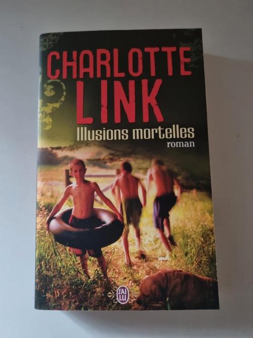 Illusions mortelles  (Charlotte Link) 2013, Livres, Thrillers, Comme neuf, Enlèvement ou Envoi