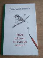 Over tekenen en over de natuur / Peter Van Straaten, Boeken, Essays, Columns en Interviews, Ophalen, Nieuw