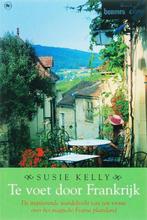Te Koop Boek TE VOET DOOR FRANKRIJK Susie Kelly, Overige, Ophalen of Verzenden, Zo goed als nieuw, Susie Kelly