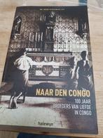Naar den Congo. 100 jaar broeders van liefde, Boeken, Ophalen of Verzenden, Zo goed als nieuw