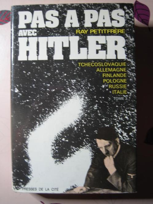 STAP VOOR STAP MET HITLER. Deel 3. Ray Petitfrere., Boeken, Oorlog en Militair, Tweede Wereldoorlog, Ophalen of Verzenden