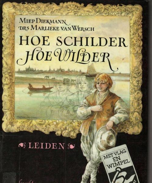 Hoe schilder hoe wilder miep diekmann marlies van wersch 192, Boeken, Kunst en Cultuur | Beeldend, Zo goed als nieuw, Ophalen of Verzenden