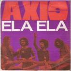 AXIS: "Ela Ela", Pop, Ophalen of Verzenden, 7 inch, Zo goed als nieuw