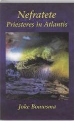 Nefratete Priesteres in Atlantis / Joke Bouwsma, Ophalen of Verzenden, Zo goed als nieuw