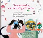 Grootmoeder wat heb je grote oren, Boeken, Ophalen of Verzenden, Zo goed als nieuw, Jacques Vriens.