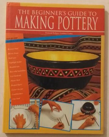 The beginner's guide to making potttery - 1995. - 72pp., Enlèvement ou Envoi