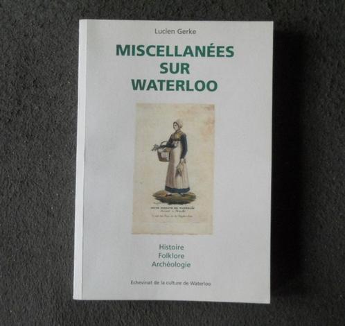 Miscellanées sur Waterloo (L. Gerke) - Histoire Folklore, Boeken, Geschiedenis | Nationaal, Gelezen, Ophalen of Verzenden