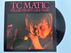 TC Matic single Willie//I’m not like that (Zweedse persing), Ophalen of Verzenden, Single