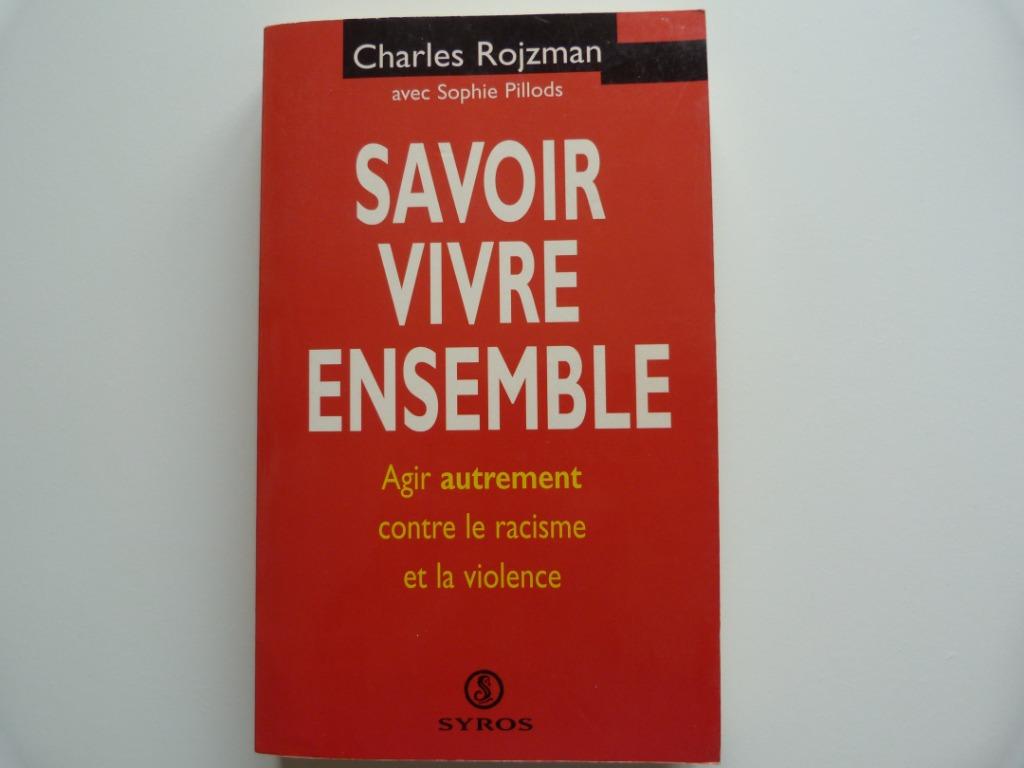 Charles Rojzman - Savoir Vivre Ensemble [Livre], Livres, Psychologie, Utilisé, Psychologie sociale, Enlèvement ou Envoi