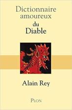 DICTIONNAIRE AMOUREUX DU DIABLE - Alain Rey/9782259217330, Livres, Alain Rey, Enlèvement ou Envoi