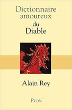 DICTIONNAIRE AMOUREUX DU DIABLE - Alain Rey/9782259217330, Alain Rey, Enlèvement ou Envoi