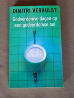 Dimitri Verhulst_Godverdomse dagen op een godverdomse bol, Ophalen of Verzenden, Zo goed als nieuw, Dimitri Verhulst, België
