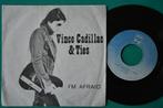 Vince Cadillac & Ties – I'm Afraid - C - vinyl singel (1981), 7 inch, Single, Ophalen of Verzenden, Zo goed als nieuw