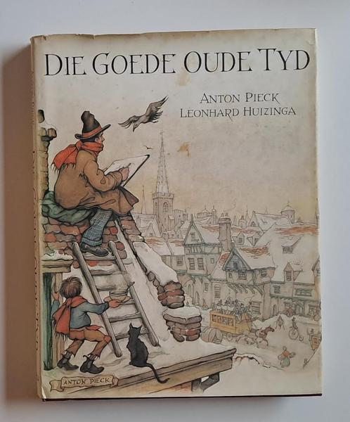Die goede oude tyd – Anton Pieck & Leonhard Huizinga, Livres, Art & Culture | Arts plastiques, Utilisé, Enlèvement ou Envoi