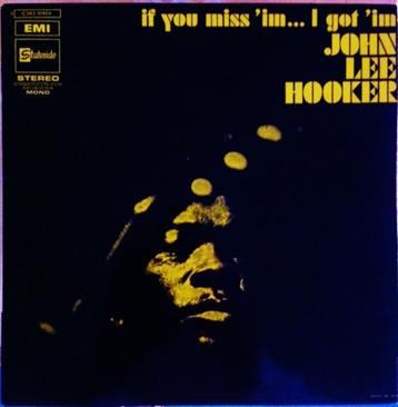 JOHN LEE HOOKER - IF YOU MISS 'IM I GOT 'IM disponible aux enchères