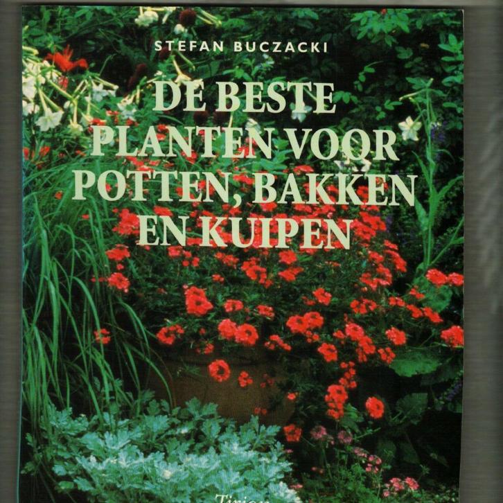 De beste planten voor potten bakken en kuipen stefan buczack, Boeken, Wonen en Tuinieren, Zo goed als nieuw, Ophalen of Verzenden