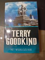 Terry Goodkind - Het weerloze rijk, Boeken, Ophalen of Verzenden, Zo goed als nieuw, Terry Goodkind