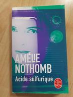 acide sulfurique Amélie Nothomb, Livres, Enlèvement ou Envoi, Comme neuf, Amélie nothomb, Europe autre