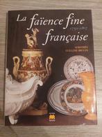 La faïence fine française 1750-1867 / D. Guillemé-Brulon, Enlèvement ou Envoi, Comme neuf