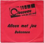 CLOUSEAU: "Alleen met jou"/CLOUSEAU-SETJE!, Cd's en Dvd's, Vinyl | Nederlandstalig, Ophalen of Verzenden